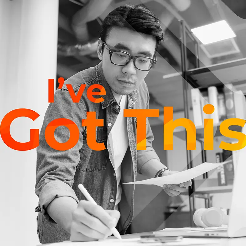 Brand graphic reading "I've Got This" over a black-and-white photo of a student with glasses.