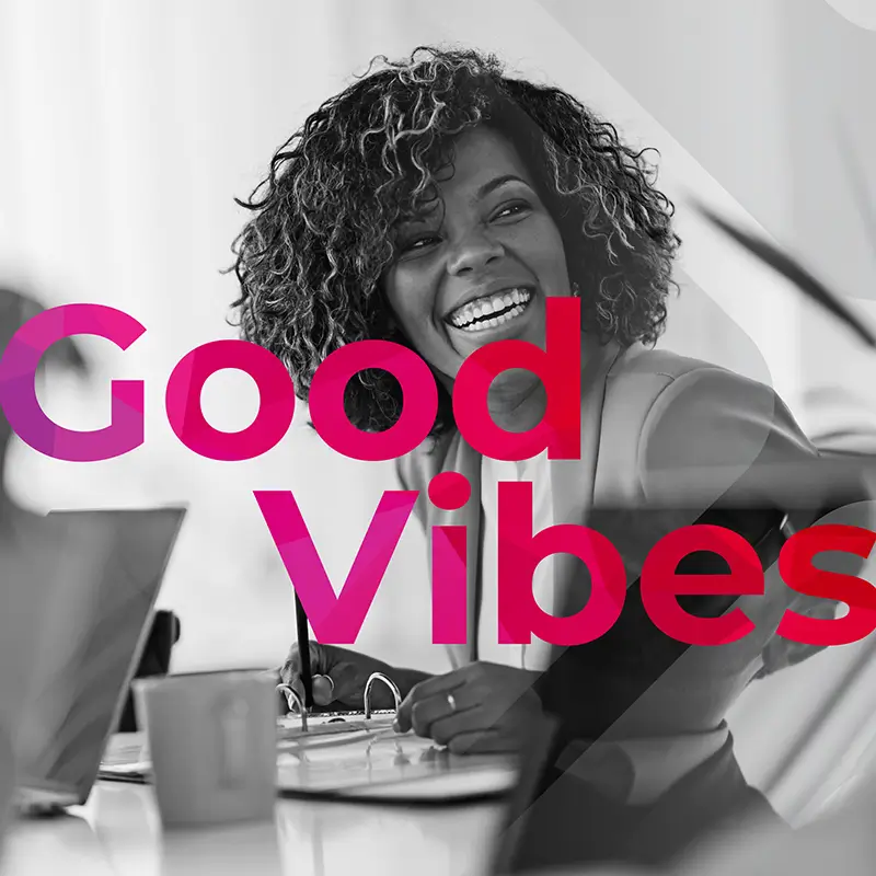Brand graphic reading 'Good Vibes' over a black-and-white photo of a woman.