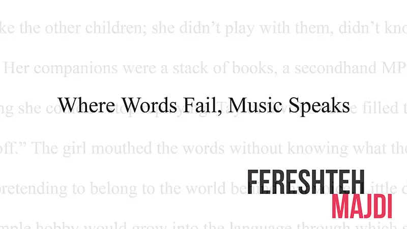 Scholarship winner video thumbnail for Fereshteh Majdi, captioned 'Where Words Fail, Music Speaks.'